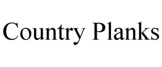 COUNTRY PLANKS