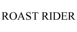 ROAST RIDER