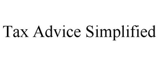 TAX ADVICE SIMPLIFIED