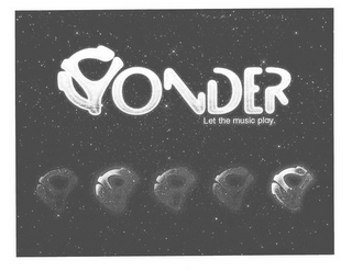 YONDER: LET THE MUSIC PLAY.