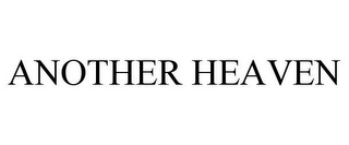 ANOTHER HEAVEN