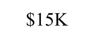 $15K