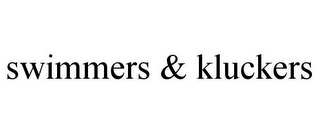 SWIMMERS & KLUCKERS