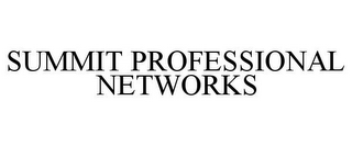 SUMMIT PROFESSIONAL NETWORKS