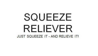 SQUEEZE - RELIEVER JUST SQUEEZE IT AND RELIVE IT