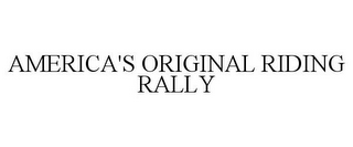 AMERICA'S ORIGINAL RIDING RALLY