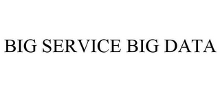 BIG SERVICE BIG DATA