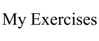 MY EXERCISES