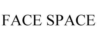 FACE SPACE