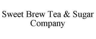 SWEET BREW TEA & SUGAR COMPANY