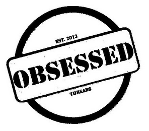 OBSESSED THREADS EST. 2013