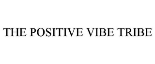 THE POSITIVE VIBE TRIBE