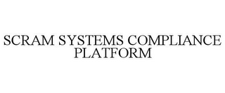 SCRAM SYSTEMS COMPLIANCE PLATFORM