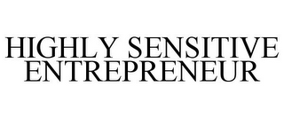 HIGHLY SENSITIVE ENTREPRENEUR