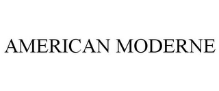 AMERICAN MODERNE