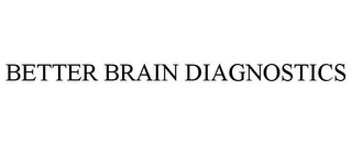 BETTER BRAIN DIAGNOSTICS