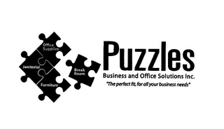 PUZZLES BUSINESS AND OFFICE SOLUTIONS INC. "THE PERFECT FIT, FOR ALL YOUR BUSINESS NEEDS" JANITORIAL OFFICE SUPPLIES BREAK ROOM FURNITURE