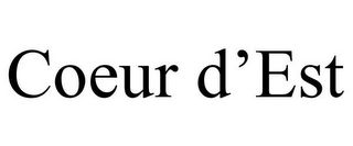COEUR D'EST