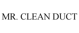 MR. CLEAN DUCT