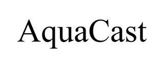 AQUACAST