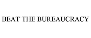 BEAT THE BUREAUCRACY