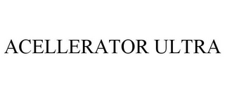 ACELLERATOR ULTRA