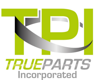 TPI TRUEPARTS INCORPORATED