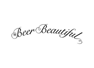 BEER BEAUTIFUL