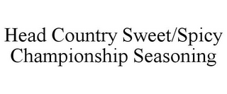 HEAD COUNTRY SWEET/SPICY CHAMPIONSHIP SEASONING