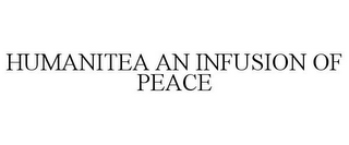 HUMANITEA AN INFUSION OF PEACE