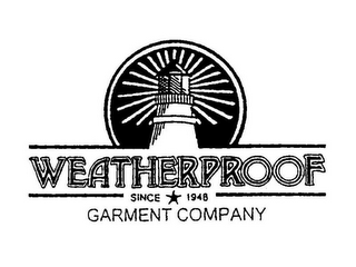 WEATHERPROOF GARMENT COMPANY SINCE 1948