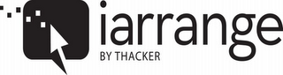 IARRANGE BY THACKER