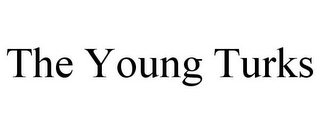 THE YOUNG TURKS