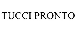 TUCCI PRONTO