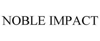 NOBLE IMPACT