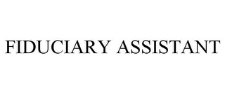 FIDUCIARY ASSISTANT