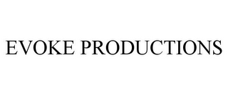 EVOKE PRODUCTIONS