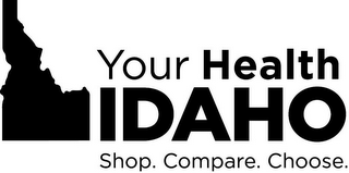 YOUR HEALTH IDAHO SHOP. COMPARE. CHOOSE.