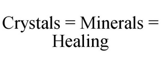 CRYSTALS = MINERALS = HEALING