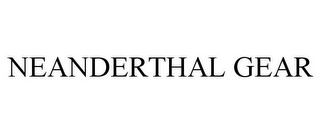 NEANDERTHAL GEAR