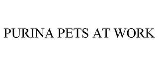 PURINA PETS AT WORK