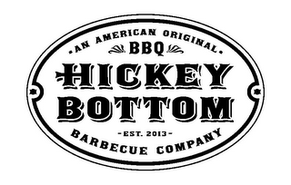 ·AN AMERICAN ORIGINAL· BBQ HICKEY BOTTOM -EST. 2013- BARBECUE COMPANY