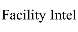 FACILITY INTEL