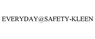 EVERYDAY@SAFETY-KLEEN