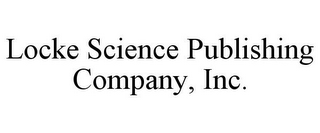 LOCKE SCIENCE PUBLISHING COMPANY, INC.