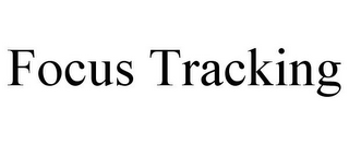 FOCUS TRACKING