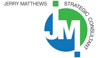 JM JERRY MATTHEWS STRATEGIC CONSULTANT