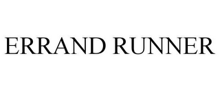 ERRAND RUNNER