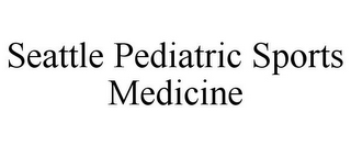 SEATTLE PEDIATRIC SPORTS MEDICINE