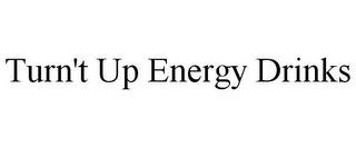 TURN'T UP ENERGY DRINKS